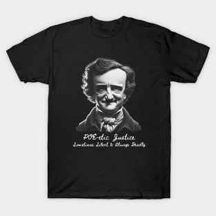 POE-etic Justice Sometimes Silent & Always Deadly T-Shirt